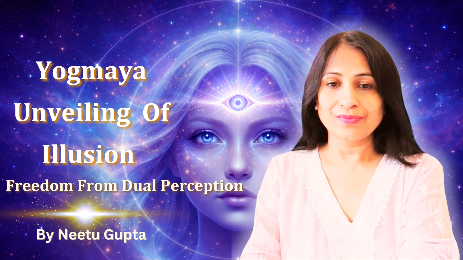 Yogmaya-Unveiling of Illusion Healing